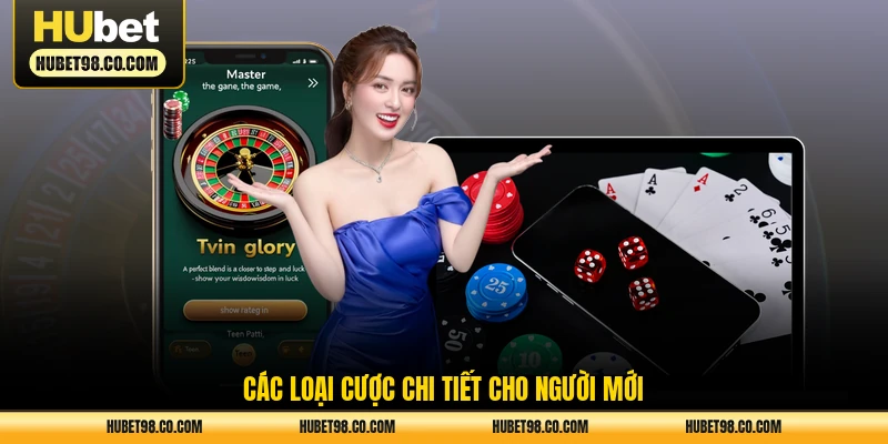 Các loại cược chi tiết cho người mới